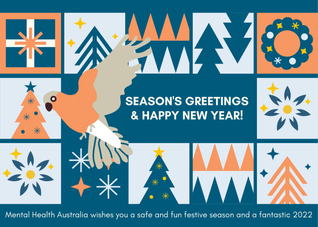 Image of festive e-card with icons related to the season (a gift, Christmas trees, stars, and flannel flower icons). In the foreground, there is a graphic of a galah. Text reads: Season's Greetings &amp; Happy New Year. Mental Health Australia wishes you a safe and fun festive season and a fantastic 2022.